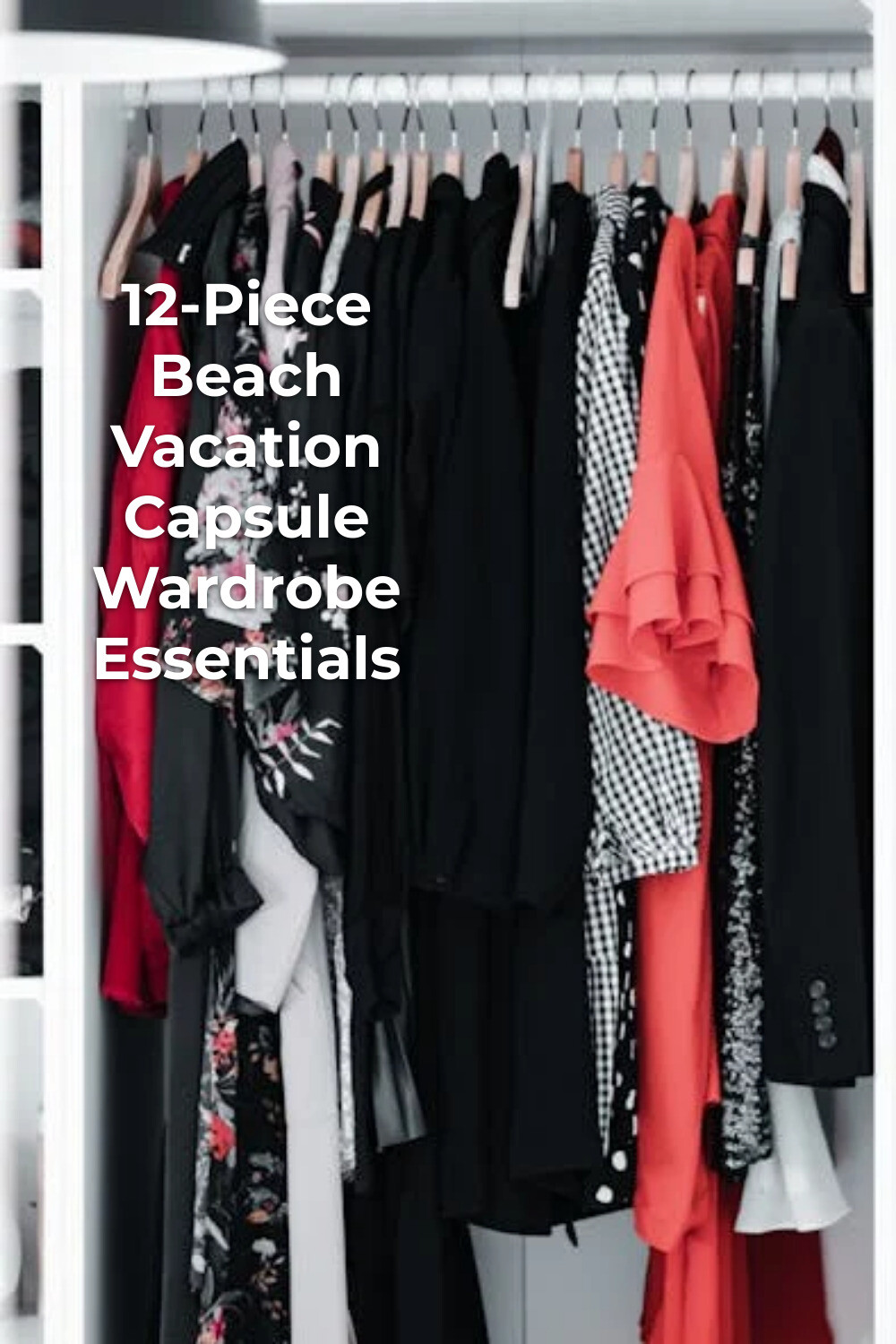Beach Vacation Capsule Wardrobe Closet View Beach vacation capsule wardrobe with dresses and jackets hanging in a minimalist closet