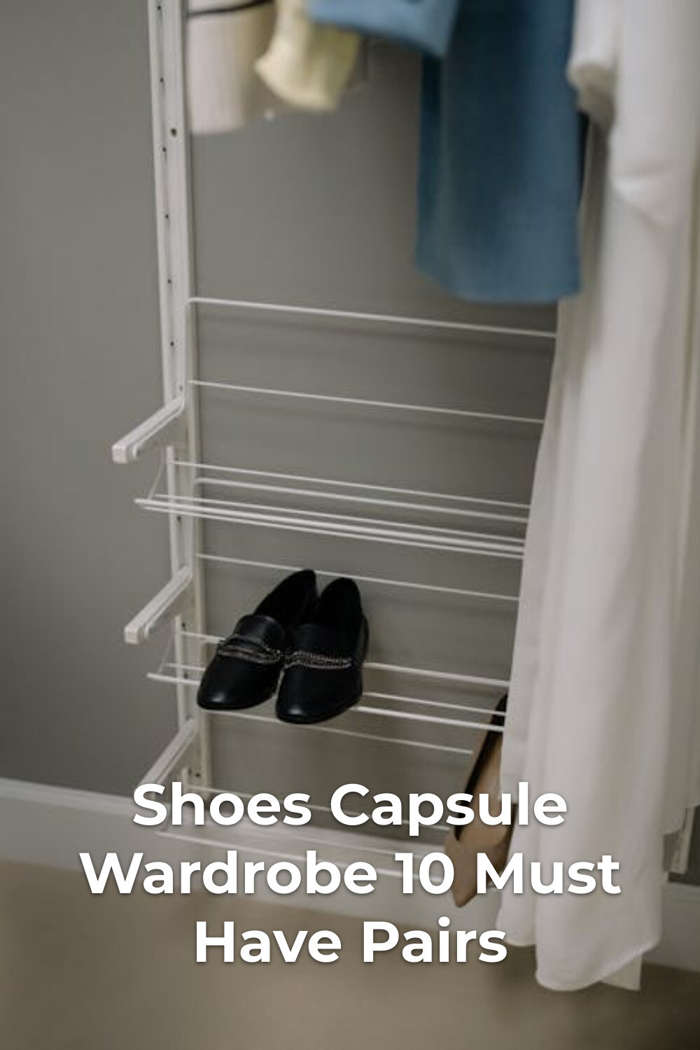 Black shoes on a white closet rack, ideal for a shoes capsule wardrobe