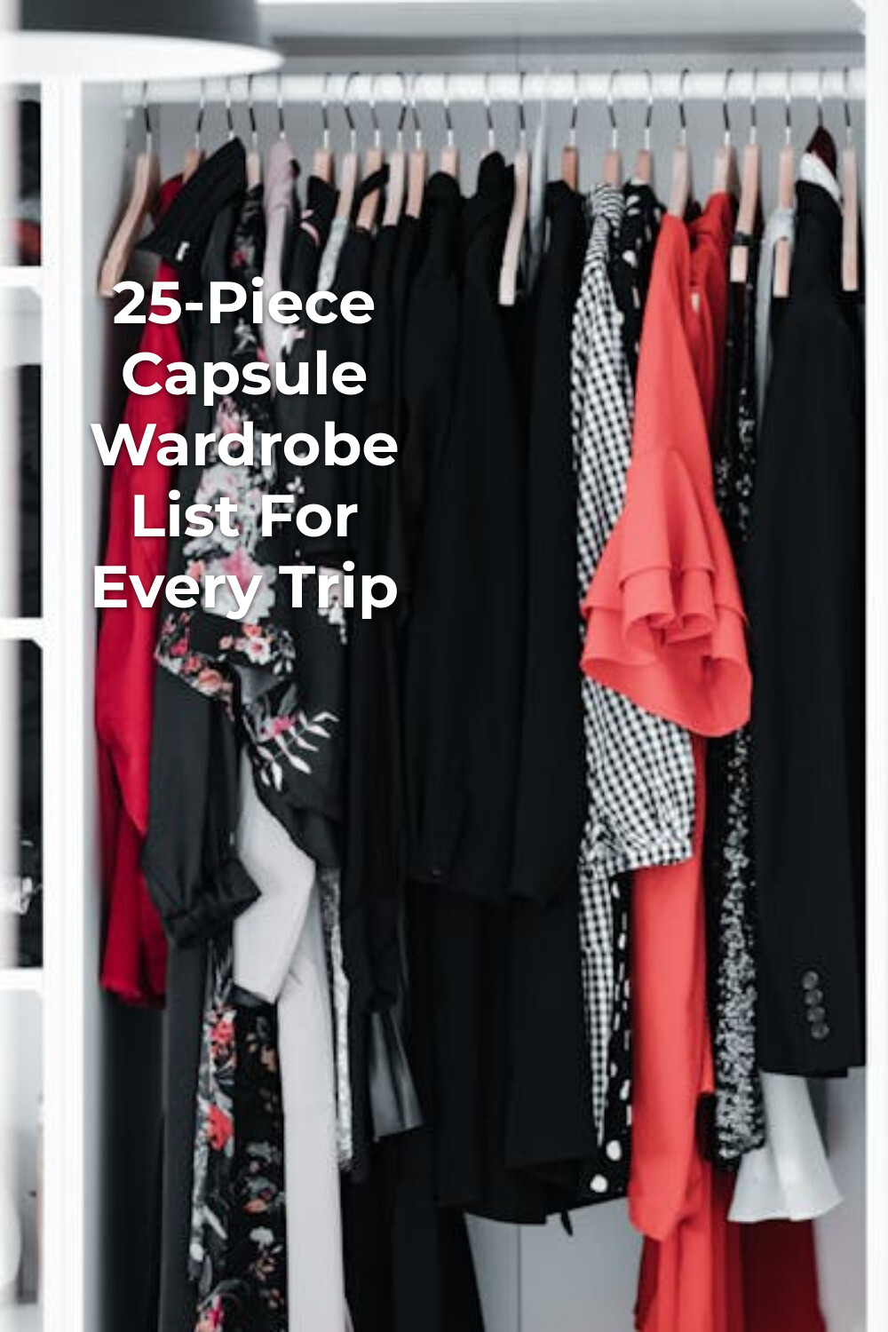 Capsule wardrobe list with black, red and patterned dresses and jackets hanging in an open wardrobe