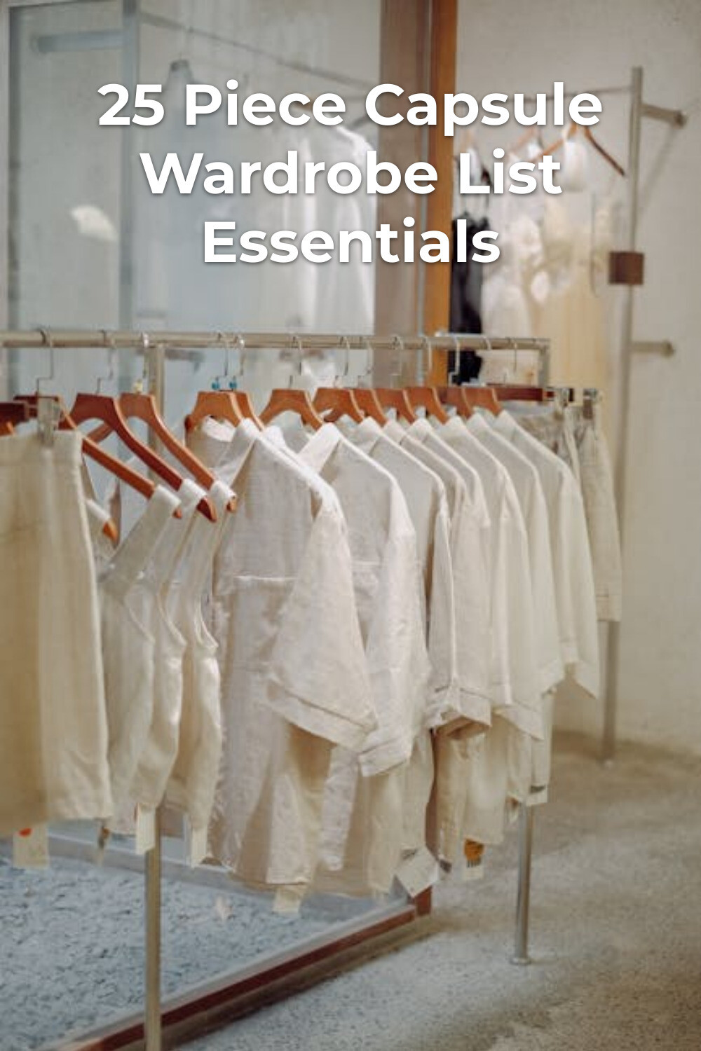 Capsule wardrobe list featuring white shirts on wooden hangers in a bright minimalist room