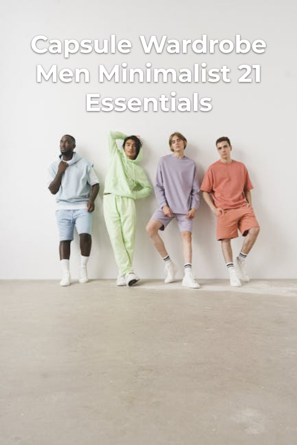 Capsule Wardrobe Men Minimalist Pastel Outfits Capsule wardrobe men minimalist: four men in pastel casual outfits standing against a white wall