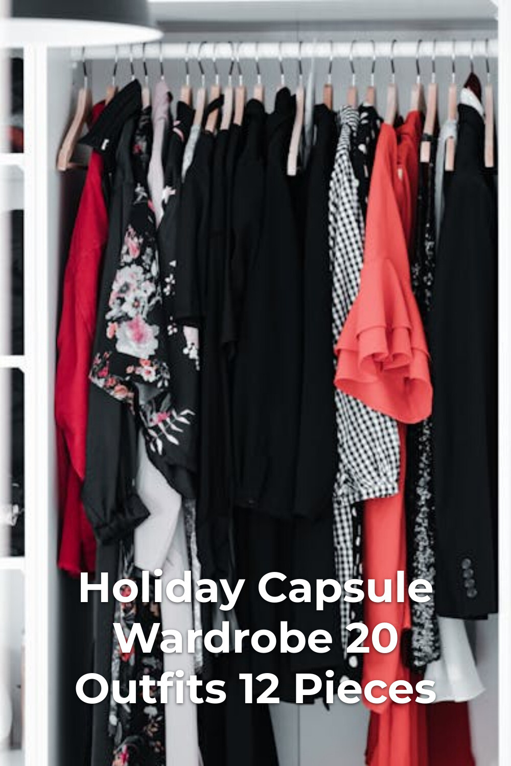 Holiday Capsule Wardrobe Closet Edit Holiday capsule wardrobe with black, red, and patterned dresses and jackets on wooden hangers in a white closet