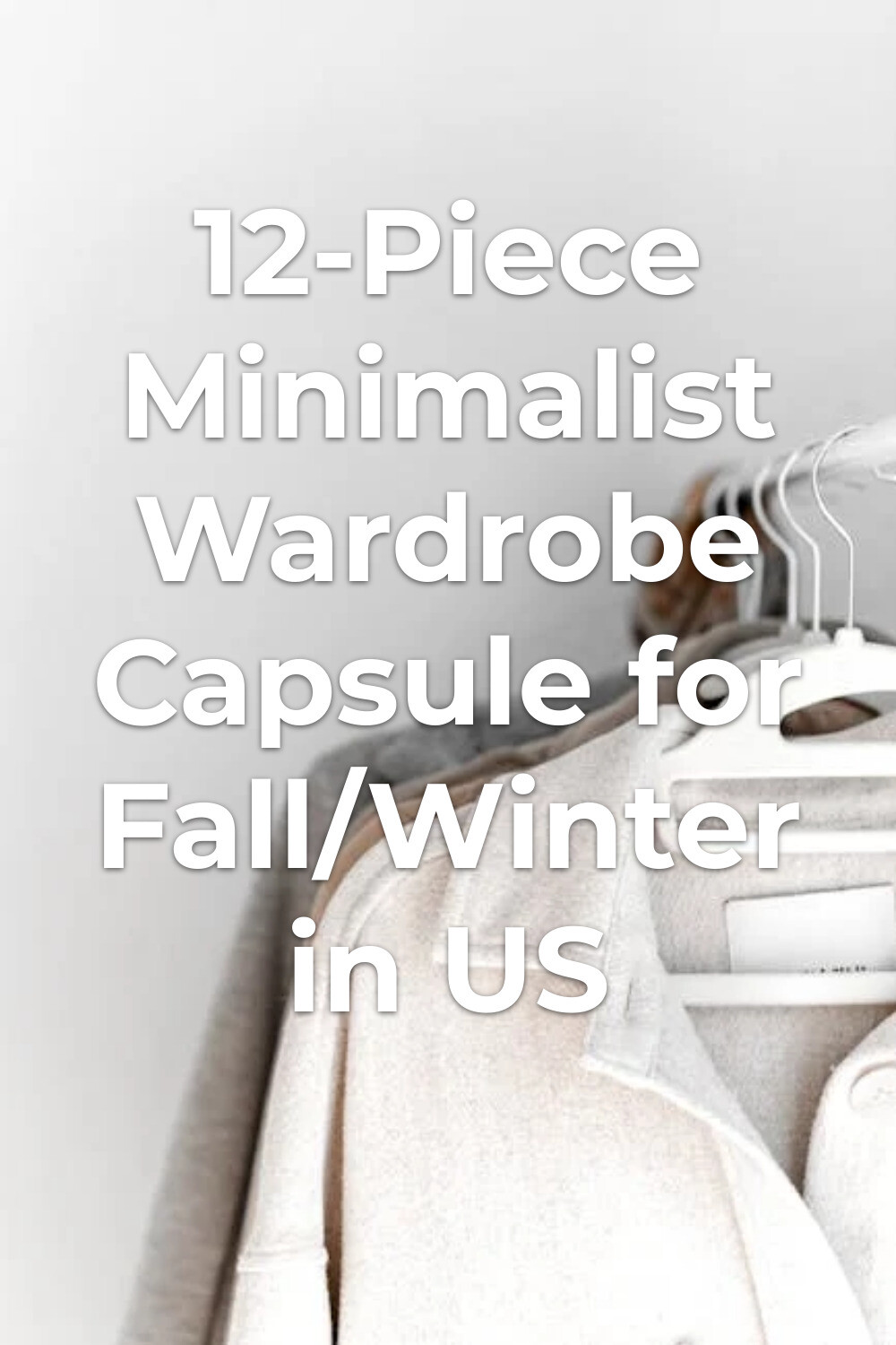 Minimalist wardrobe capsule sweaters on hangers minimalist wardrobe capsule with neutral sweaters on white hangers against a light wall