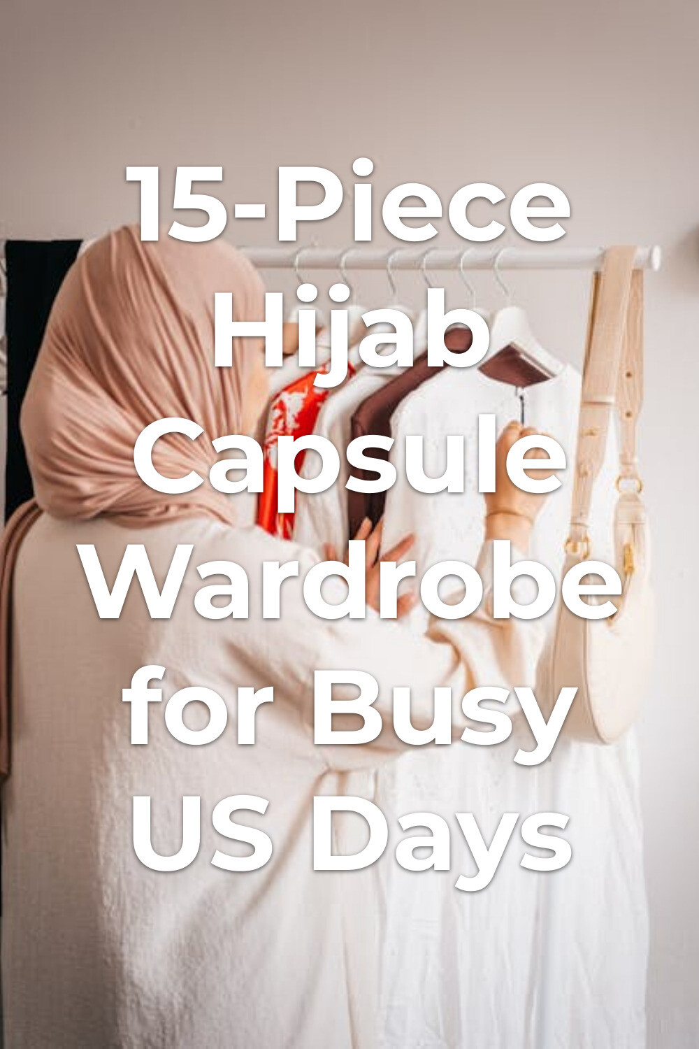hijab capsule wardrobe styling as a woman adjusts a white dress on a clothing rack in a practical closet setup