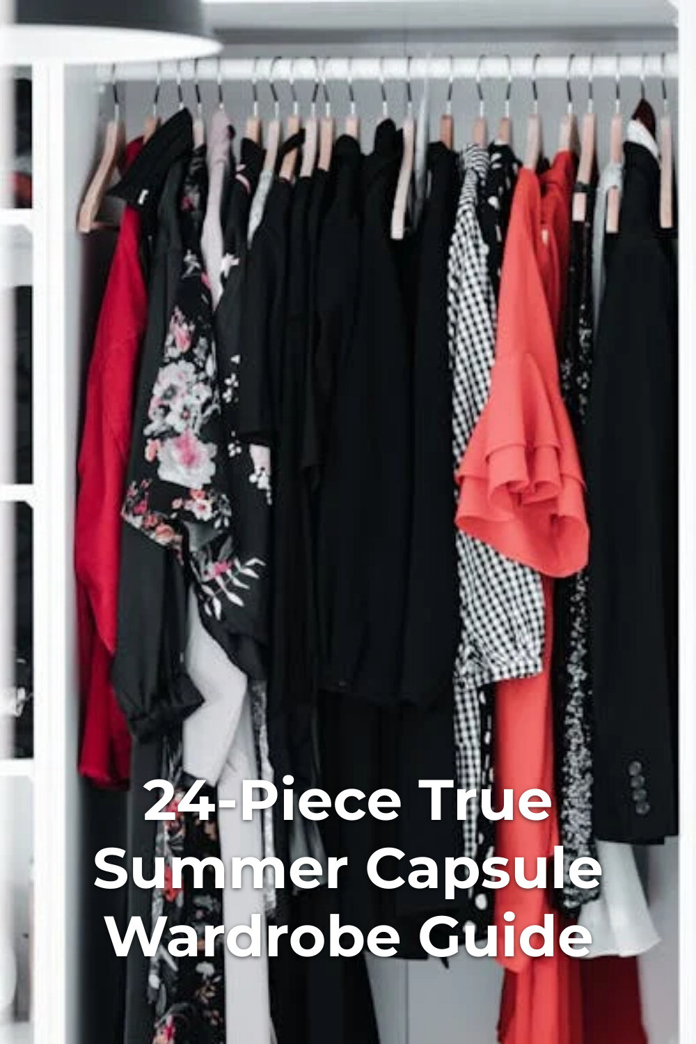True Summer Capsule Wardrobe Closet True summer capsule wardrobe with black, red and patterned clothes hanging on hangers in an open closet