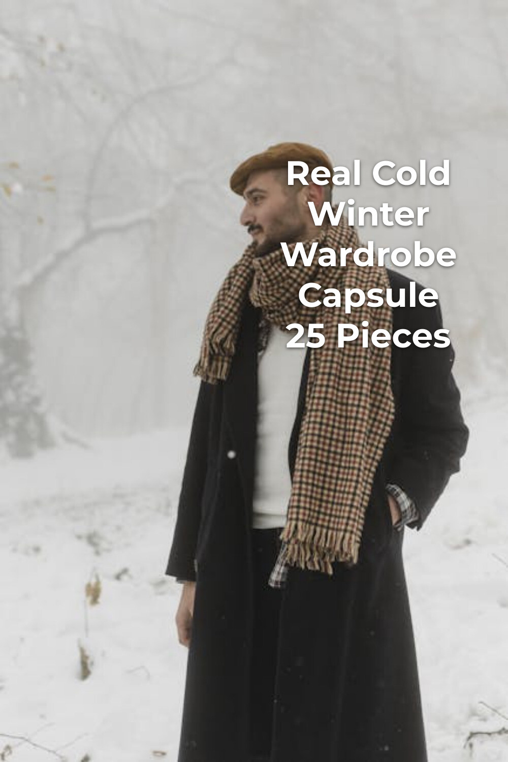 Winter Wardrobe Capsule in Snowy Fog Winter wardrobe capsule with man in long dark coat and checkered scarf in a snowy foggy outdoor scene
